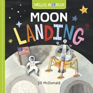 Hello, World! Moon Landing -- Jill McDonald